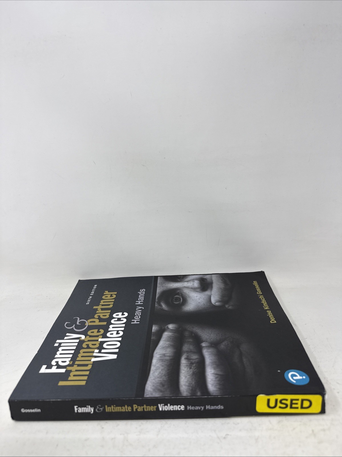 Family & Intimate Partner Violence: Heavy Hands Sixth Edition. Pearson
