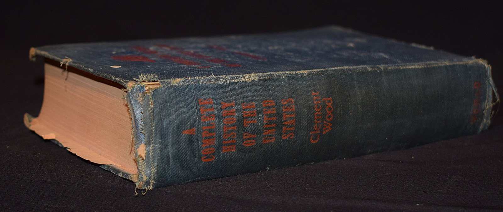 A Complete History of the United States by Clement Wood ~ c 1941 ~ Pages 624~HC