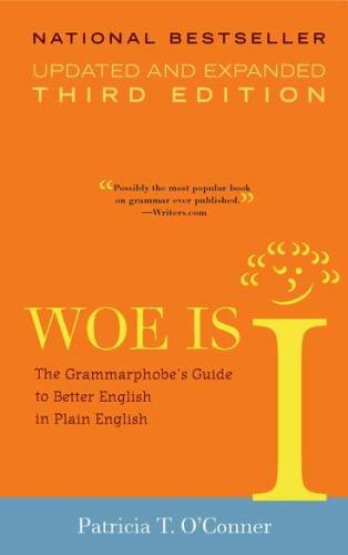Woe is I: The Grammarphobe’s Guide- paperback, 9781573223317, Patricia T OConner