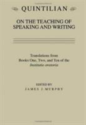 Quintilian on the Teaching of Speaking and Writing: Translations from Books…