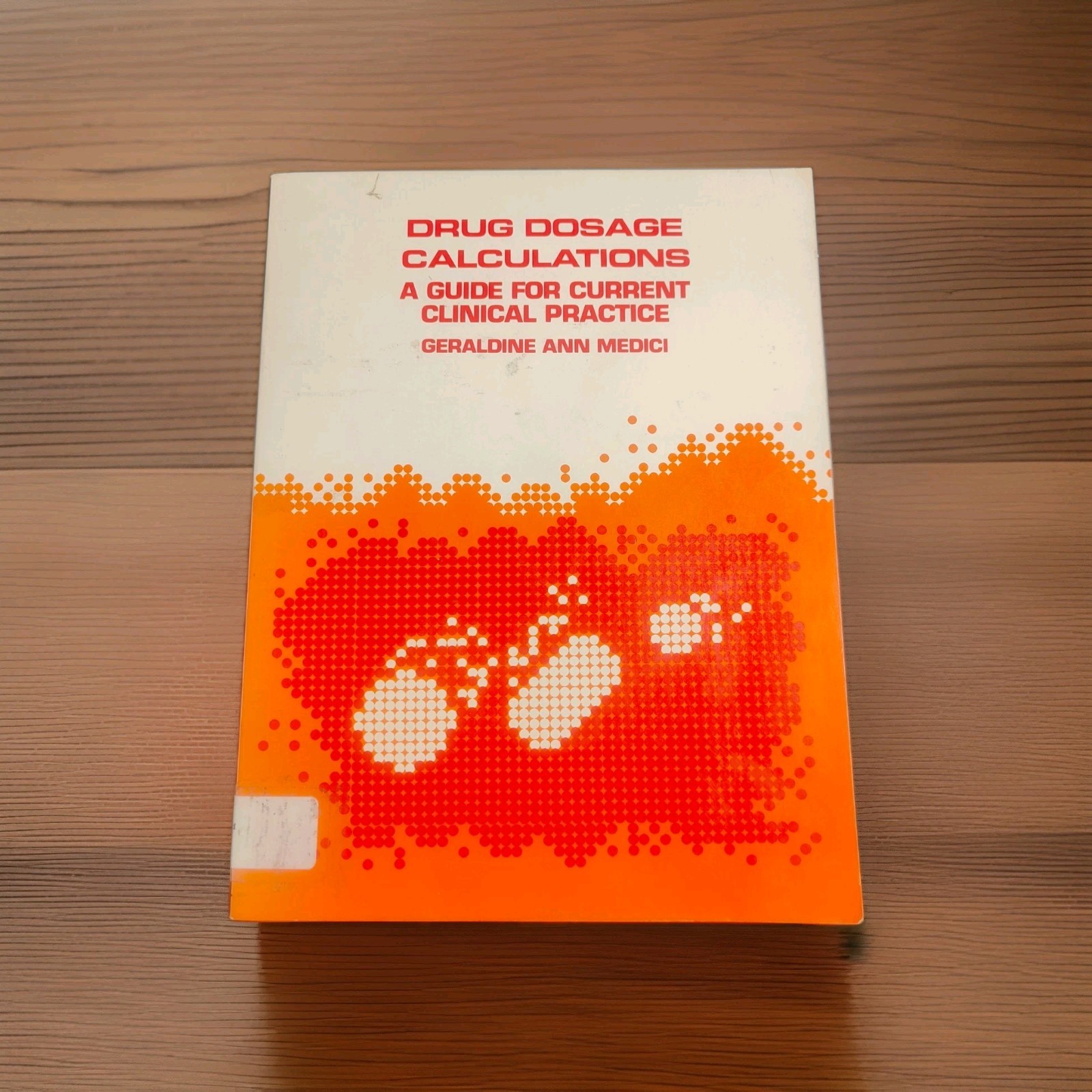Drug Dosage Calculations (1st Edition) By Medici Medical Library Reference 1980