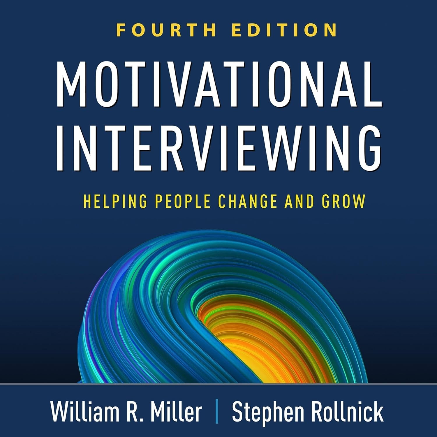Motivational Interviewing: Helping People Change and Grow 4th edition .