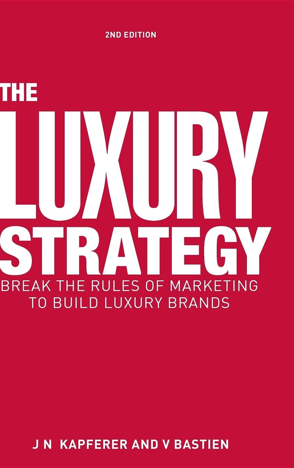 The Luxury Strategy: Break the Rules of Marketing to Build Luxury Brands – h…