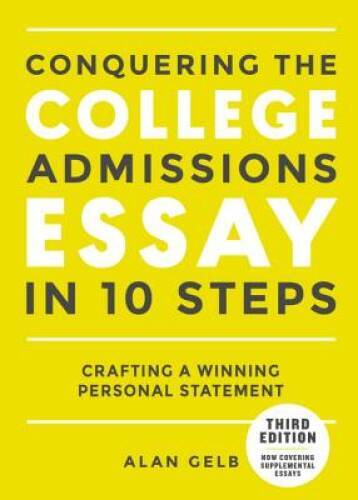 Conquering the College Admissions Essay in 10 Steps, Third Edition: – VERY GOOD
