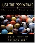 JUST THE ESSENTIALS OF ELEMENTARY STATISTICS WITH CDROM By Robert Johnson VG