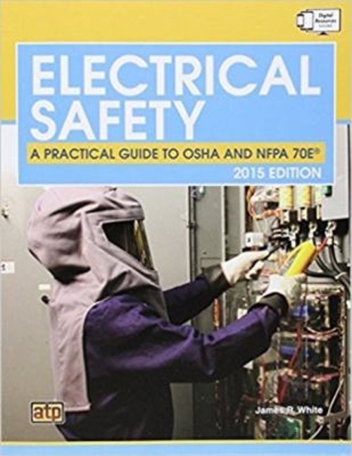 Electrical Safety : A Practical Guide to OSHA and NFPA 70E James
