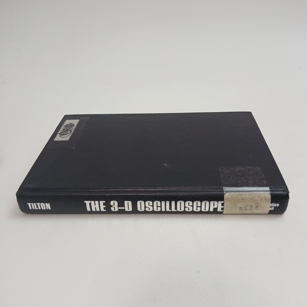 The 3-D Oscilloscope: A Practical Manual and Guide By Homer B. Tilton Hardcover