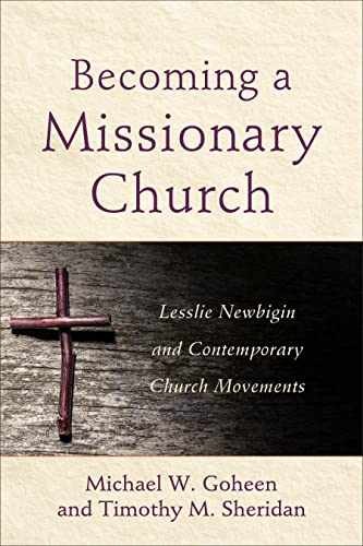 Becoming a Missionary Church: Lesslie – Paperback, by Goheen – Very Good