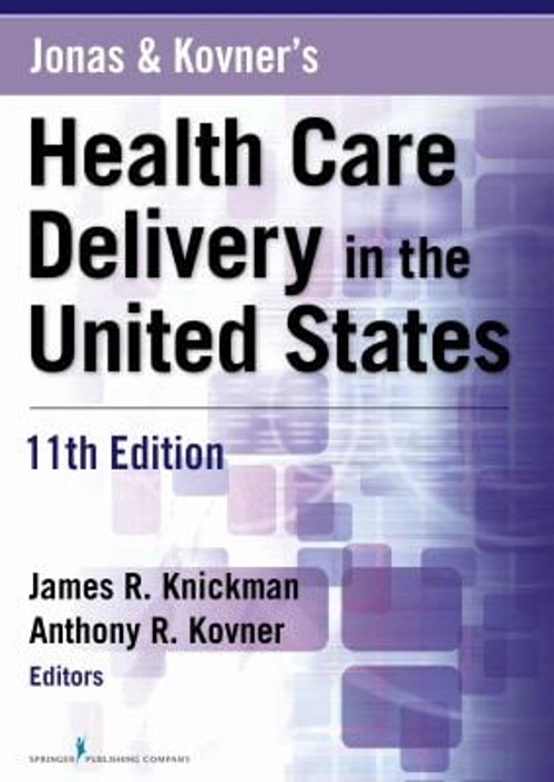 Jonas and Kovner’s Health Care Delivery in the United States Pape