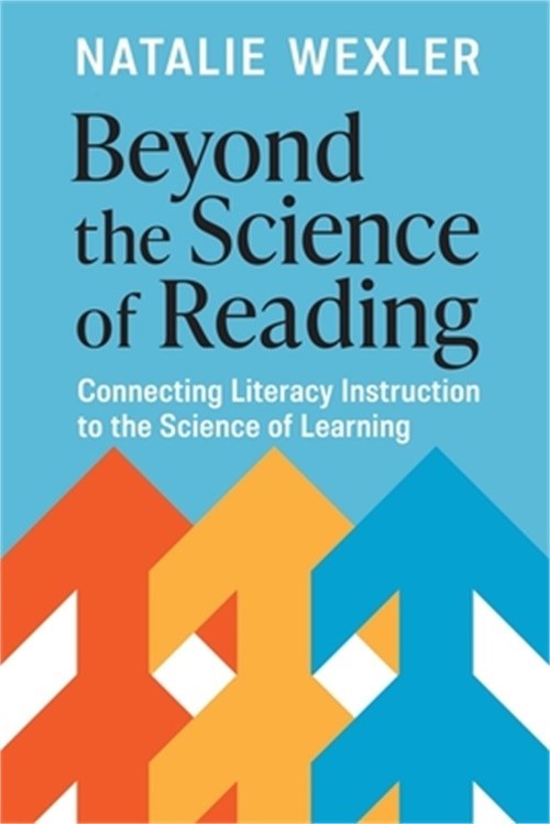 Beyond the Science of Reading: Connecting Literacy Instruction to the Science of