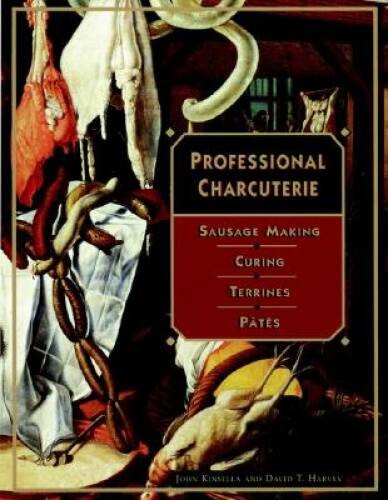 Professional Charcuterie: Sausage Making, Curing, Terrine – VERY GOOD