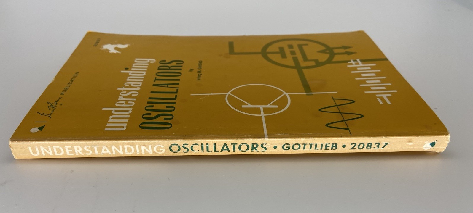 Understanding Oscillators – 20837 First Edition- Irving M. Gottlieb