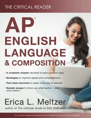 THE CRITICAL READER: AP ENGLISH LANGUAGE AND COMPOSITION By Erica L. Meltzer NEW