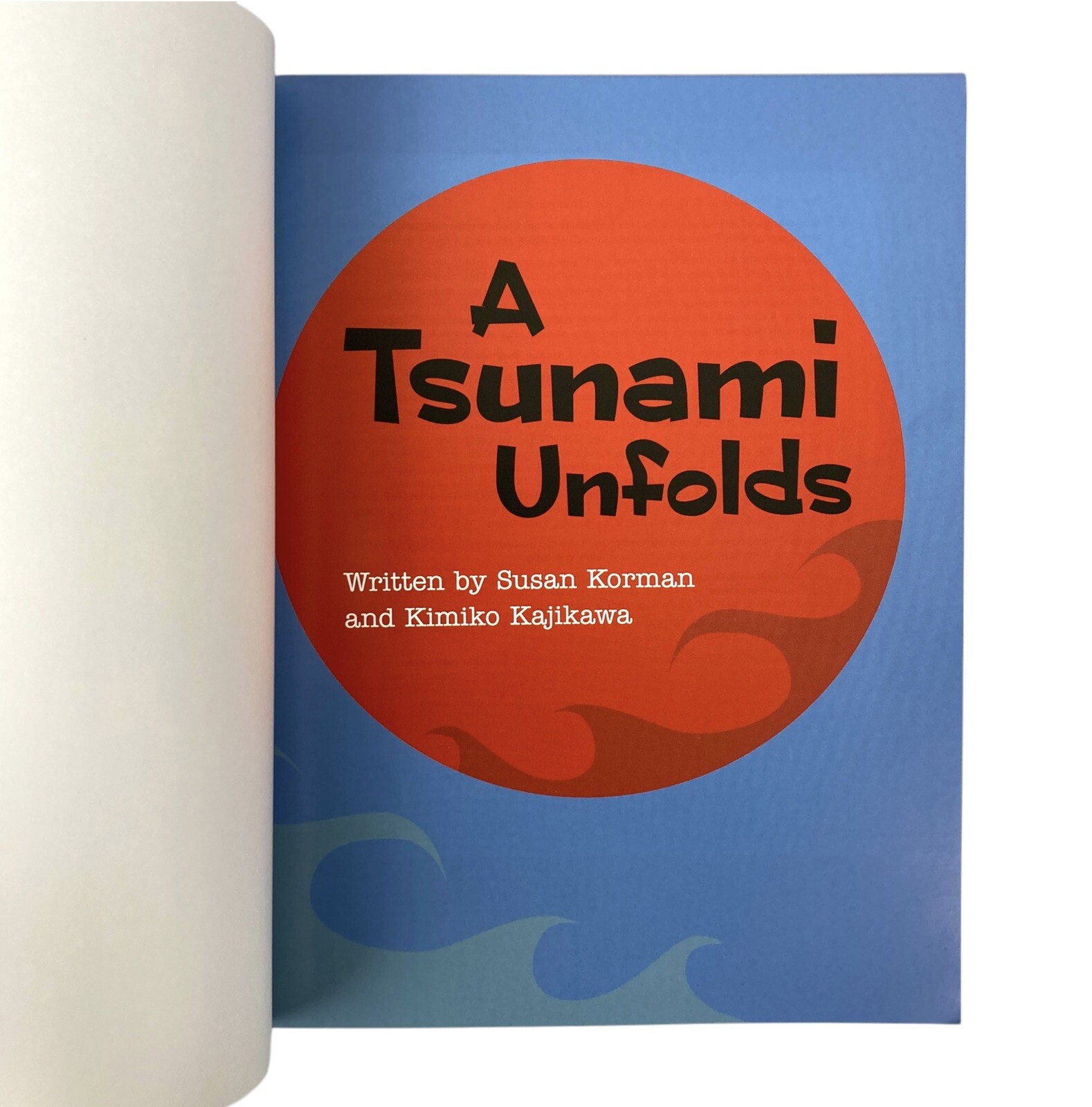 A TSUNAMI UNFOLDS 2016 Kimiko Kajik & Susan Korman Paperback 2016 VERY GOOD