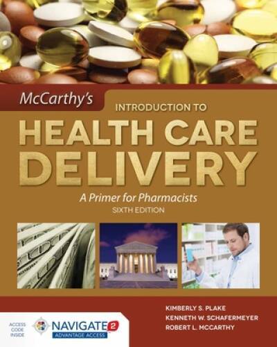 Mccarthy’s Introduction To Health Care Delivery: A Primer For Pharmacists – GOOD