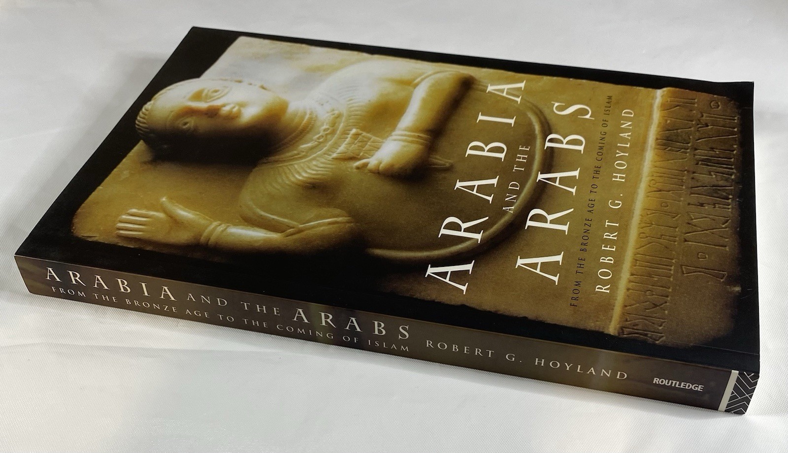 Arabia and the Arabs: From the Bronze Age to the Coming of Islam Ex Library