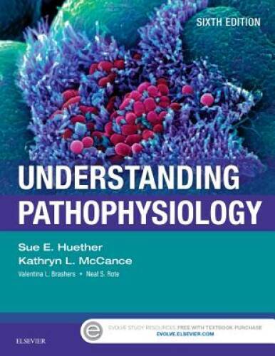 Understanding Pathophysiology, 6e – Paperback By Huether RN PhD, Sue E. – GOOD