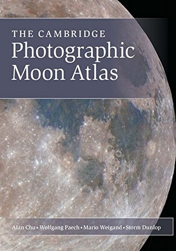 THE CAMBRIDGE PHOTOGRAPHIC MOON ATLAS BY Mario Weigand HARDCOVER