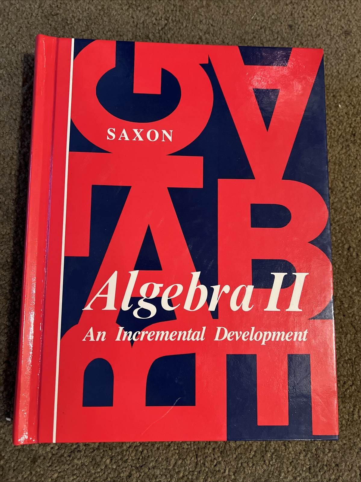 Algebra 11 An Incremental Development Book John H Saxon, Jr Hardcover 1986