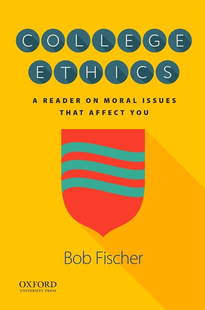 College Ethics: A Reader on Moral Issues That Affect You – paperback Fischer…