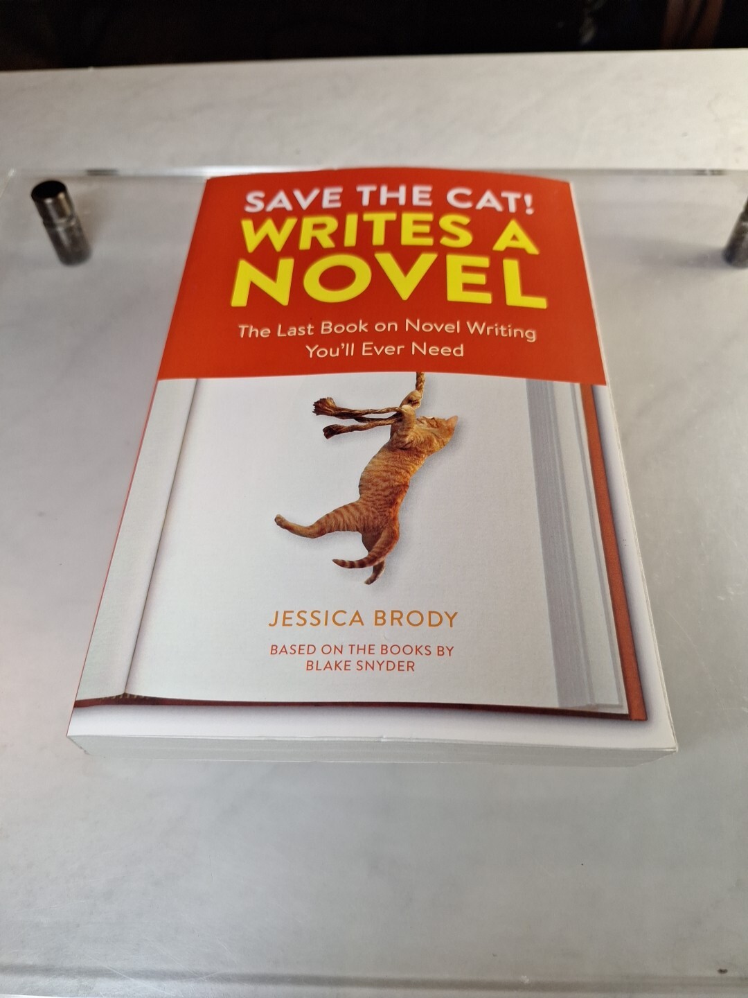 Save the Cat! Ser.: Save the Cat! Writes a Novel : The Last Book on Novel…