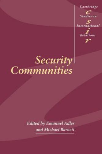 Cambridge Studies in International Relations Ser.: Security Communities