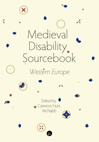 Medieval Disability Sourcebook: Western Europe by