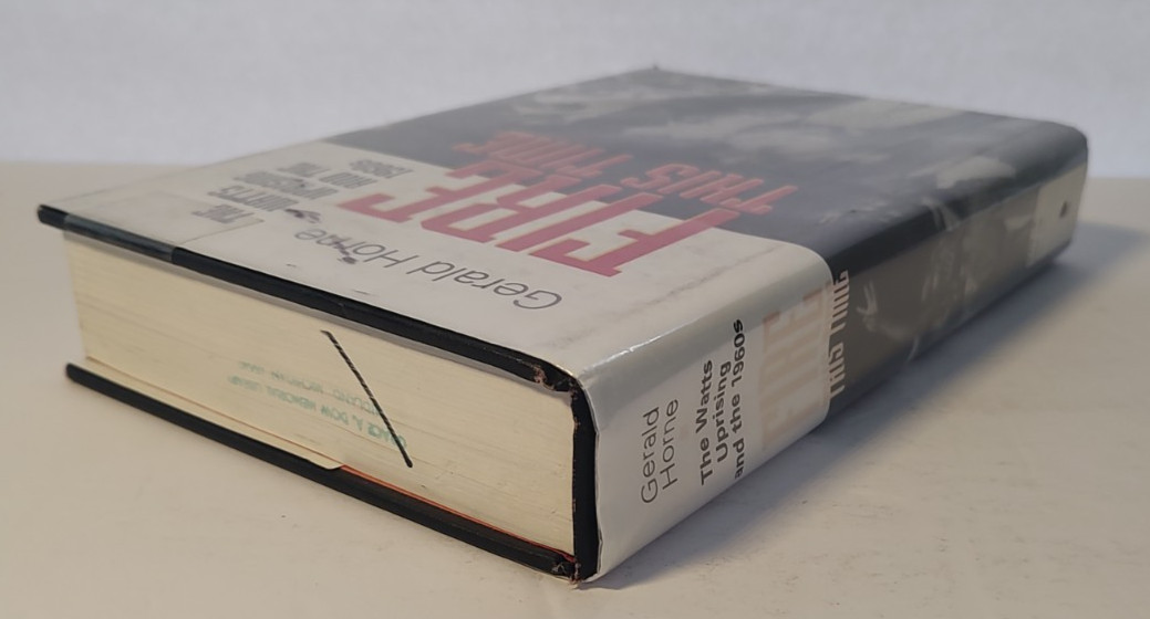 Fire This Time : The Watts Uprising and the 1960’s by Horne Hardcover Ex-Libris