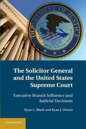 The Solicitor General and the United States Supreme Court: Executive Branch Inf