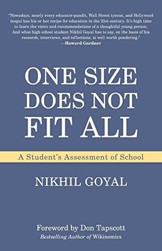 ONE SIZE DOES NOT FIT ALL: A STUDENT’S ASSESSMENT OF By Nikhil Goyal & Mint