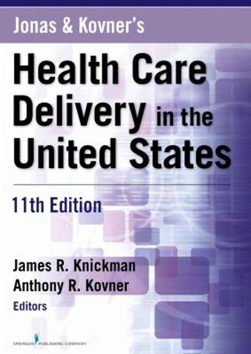 Jonas and Kovner’s Health Care Delivery in the United States Pape