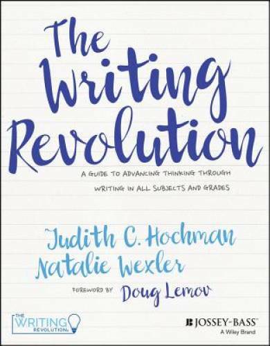 The Writing Revolution: A Guide To Advancing Thinking Through Writing In – GOOD