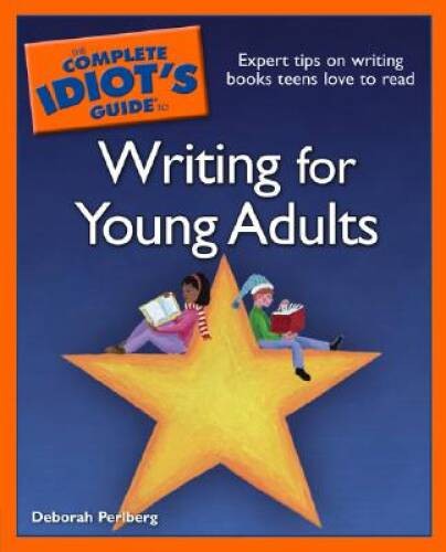 The Complete Idiot’s Guide to Writing for Young Adults – Paperback – GOOD