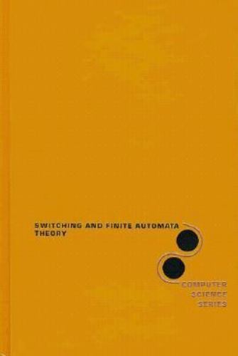 Switching and Finite Automata Theory (McGraw-Hill Computer Science Series)