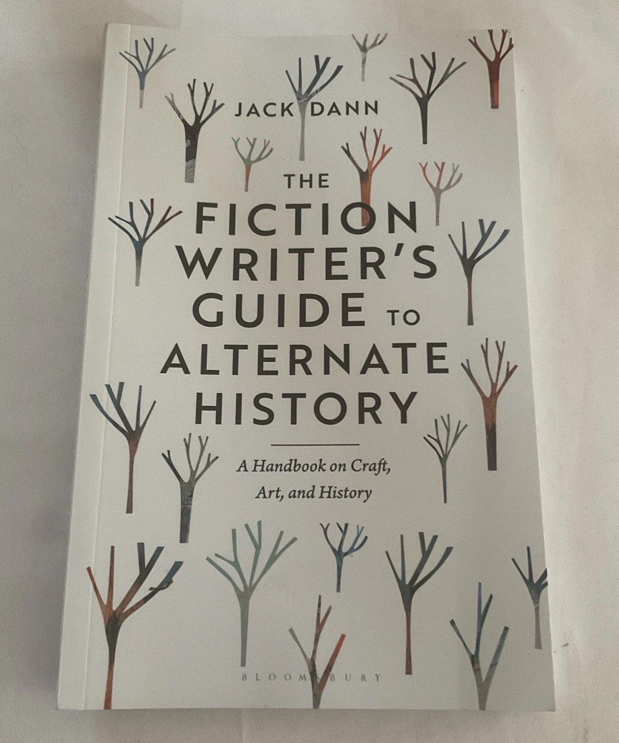 Fiction Writer’s Guide to Alternate History : A Handbook on Craft, Art & History