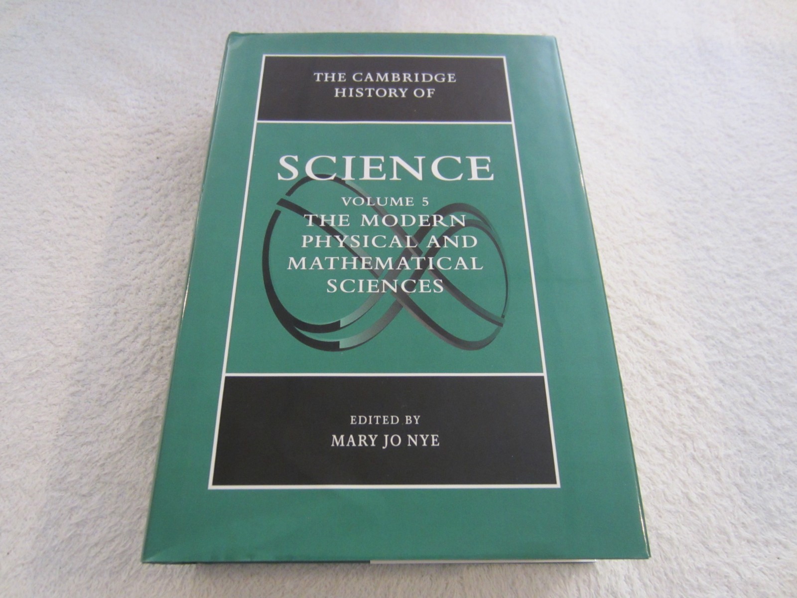 Cambridge History of Science Vol 5 The Modern Physical and Mathematical Sciences