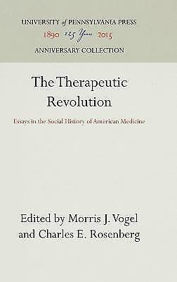 The Therapeutic Revolution by Morris J. Vogel; Charles E. Rosenberg