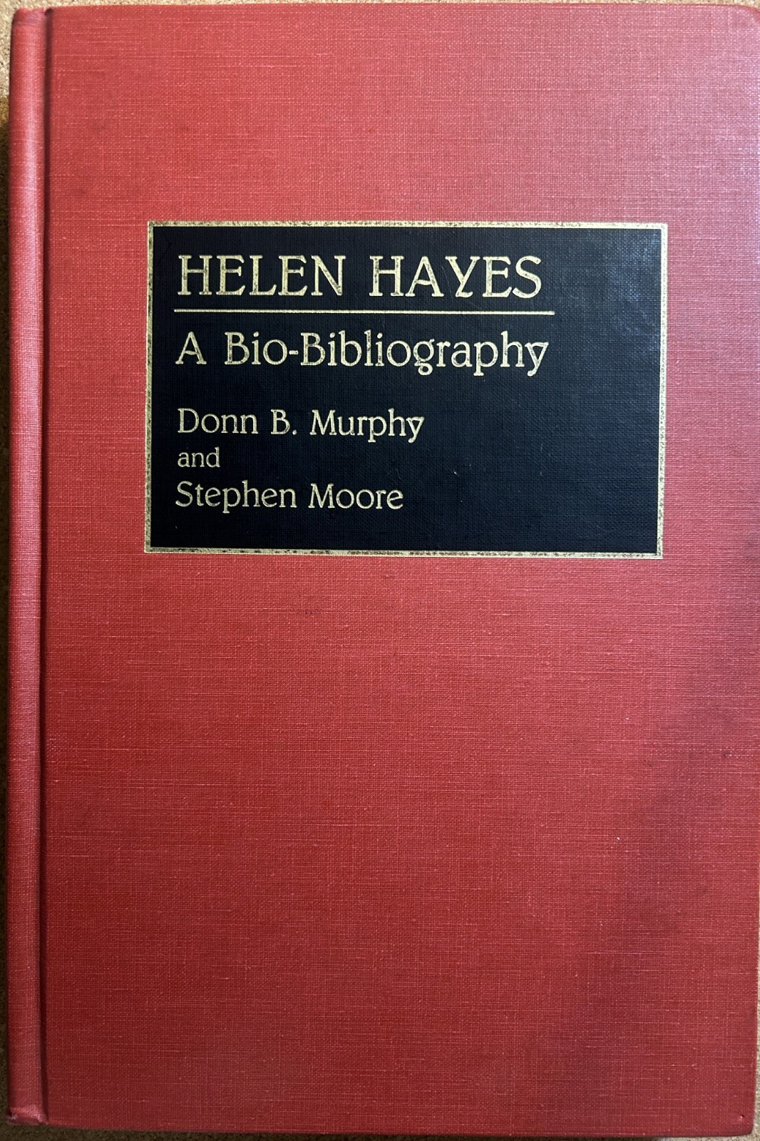 1993 1st EDITION HC BOOK “HELEN HAYES A BIO-BIBLIOGRAPHY” Murphy/Moore Actress