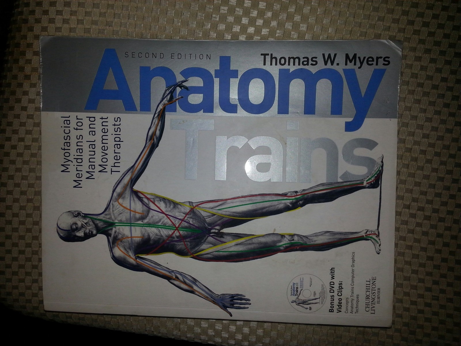 ANATOMY TRAINS: MYOFASCIAL MERIDIANS FOR MANUAL AND MOVEMENT THE… Thomas W. My