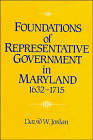 FOUNDATIONS OF REPRESENTATIVE GOVERNMENT IN MARYLAND, By David William Jordan