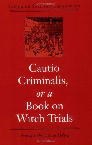 Cautio Criminalis, or a Book on Witch Trials (Studies in Early Modern German…
