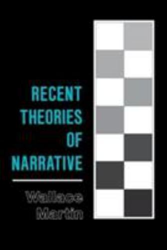 Recent Theories of Narrative by Wallace Martin (1986, Trade Paperback)