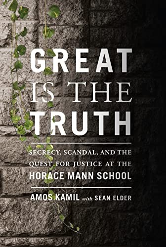 Great Is the Truth: Secrecy, Scandal, and the Quest for Justice at the Horace M