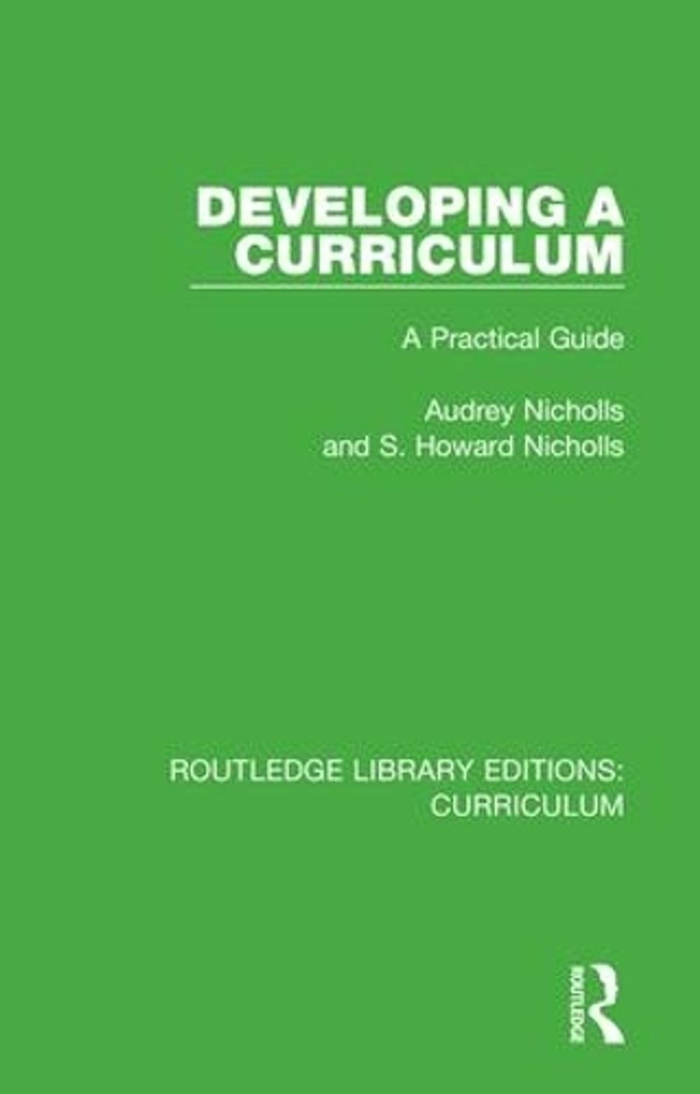 Developing a Curriculum: A Practical Guide by Audrey Nicholls (English) Hardcove