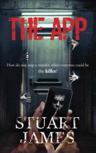 The App: A chilling psychological – Paperback, by James Stuart – Very Good