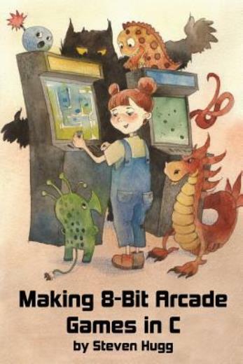 Making 8-Bit Arcade Games In C