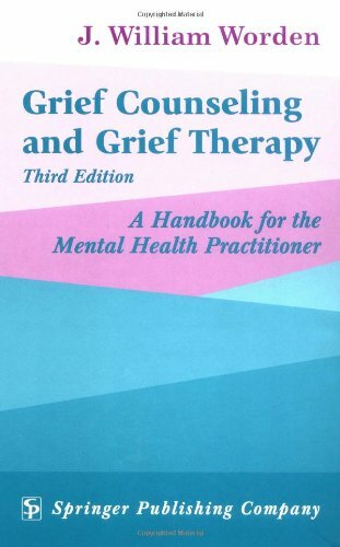 Grief Counseling and Grief Therapy by J William Worden
