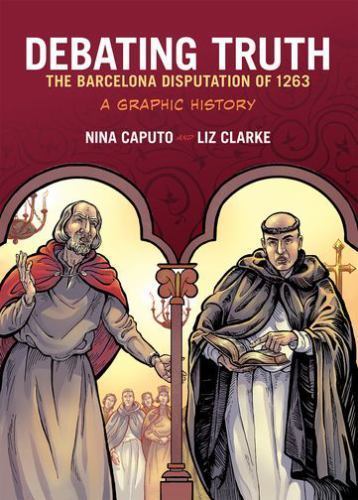 Debating Truth: The Barcelona Disputation of 1263, A Graphic History (Graphic Hi