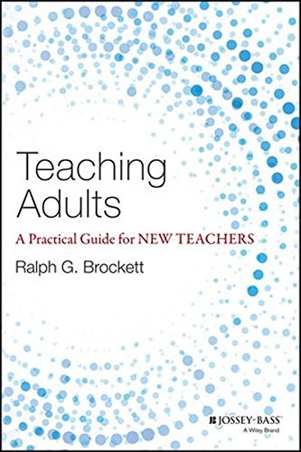 TEACHING ADULTS: A PRACTICAL GUIDE FOR NEW TEACHERS By Ralph G. Brockett *Mint*