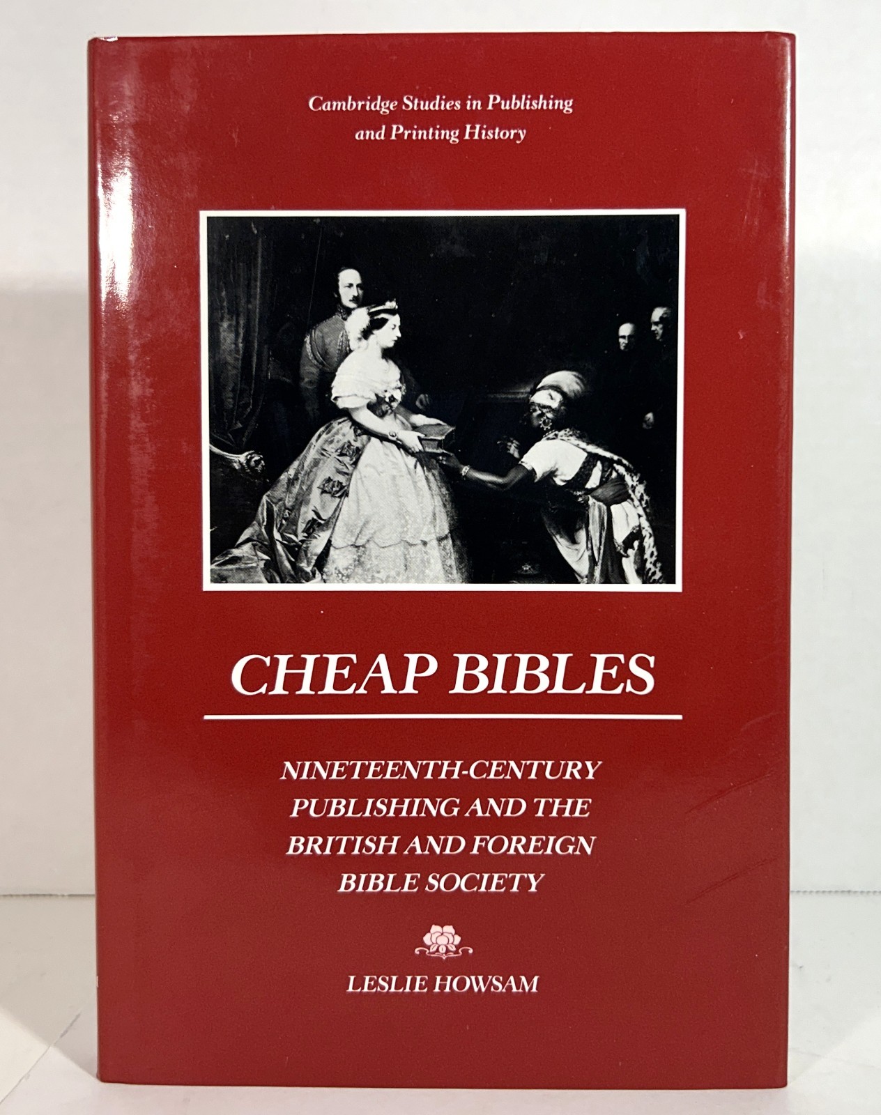 Cheap Bibles: 19th Century Publishing by Leslie Howsam 1991 Hardcover Cambridge